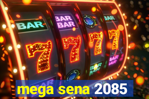 mega sena 2085